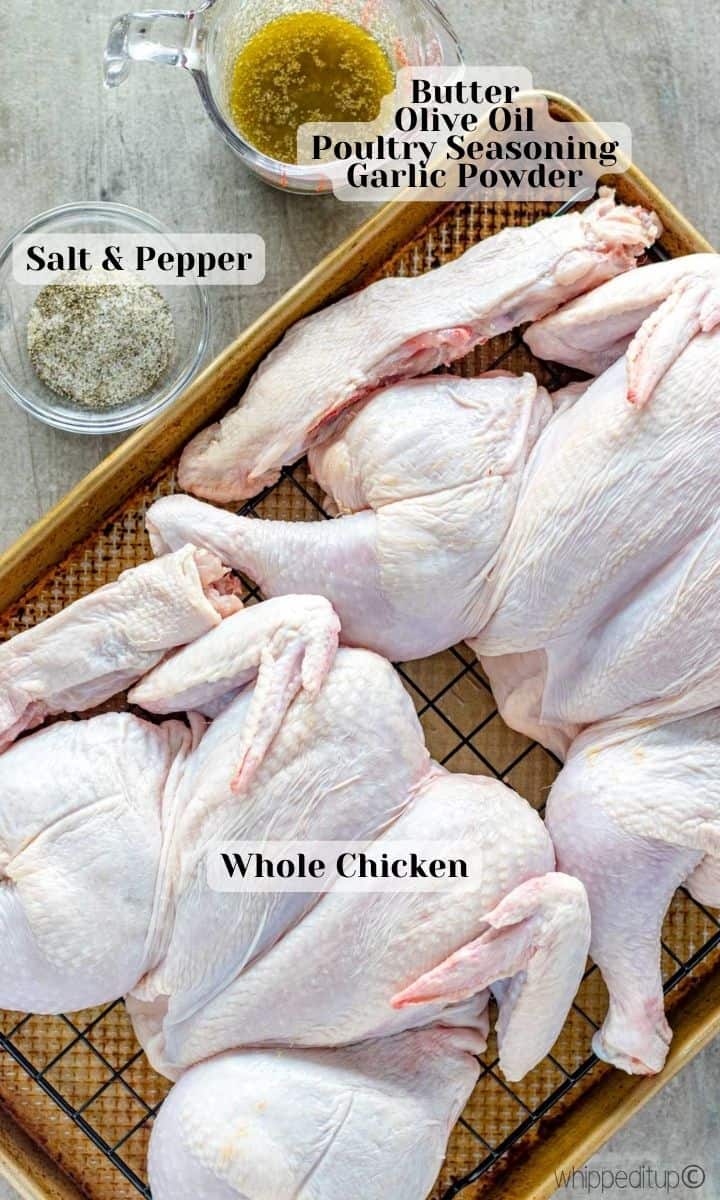 Ingredients to make spatchcock chicken include whole chickens, salt, pepper, butter, olive oil, poultry seasoning, garlic powder.